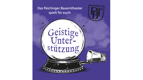 Das Peichinger Bauerntheater spielt: "Geistige unterstützung"
