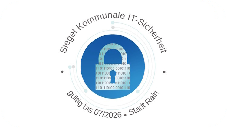 Bayerisches Siegel „Kommunale IT-Sicherheit“ - die Stadt Rain weist damit eine Mindestabsicherung in der Informationssicherheit nach.
